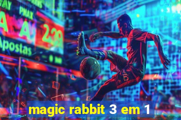 magic rabbit 3 em 1